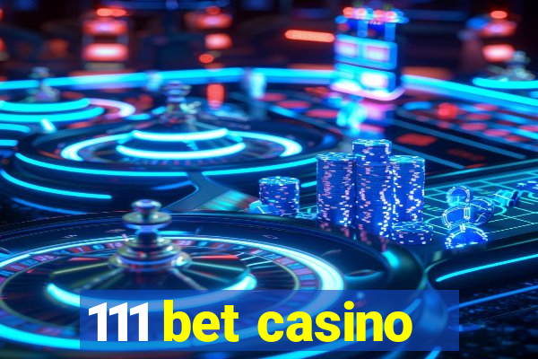 111 bet casino